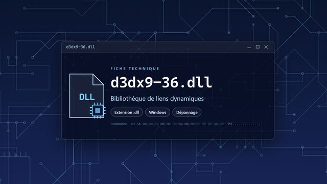 Erreur d3dx9-36.dll : causes et solutions Visuel technique du fichier d3dx9-36.dll, bibliothèque de liens dynamiques de Windows