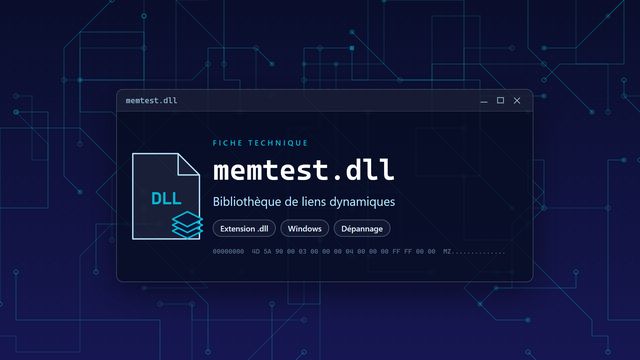 Erreur memtest.dll : causes et solutions Visuel technique du fichier memtest.dll, bibliothèque de liens dynamiques de Windows