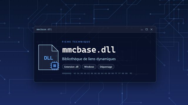 Erreur mmcbase.dll : causes et solutions Visuel technique du fichier mmcbase.dll, bibliothèque de liens dynamiques de Windows