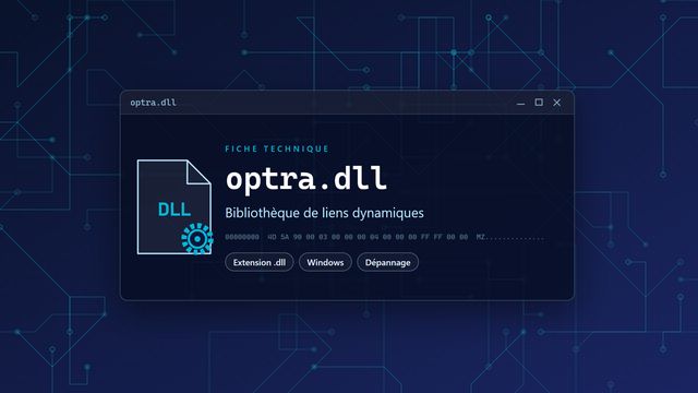Erreur optra.dll : causes et solutions Visuel technique du fichier optra.dll, bibliothèque de liens dynamiques de Windows
