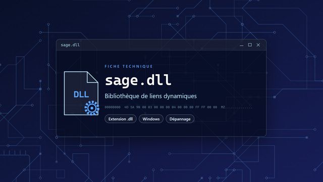 Erreur sage.dll : causes et solutions Visuel technique du fichier sage.dll, bibliothèque de liens dynamiques de Windows