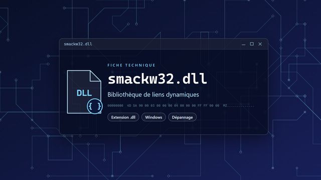 Erreur smackw32.dll : causes et solutions Visuel technique du fichier smackw32.dll, bibliothèque de liens dynamiques de Windows