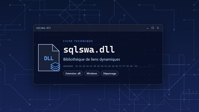 Erreur sqlswa.dll : causes et solutions Visuel technique du fichier sqlswa.dll, bibliothèque de liens dynamiques de Windows
