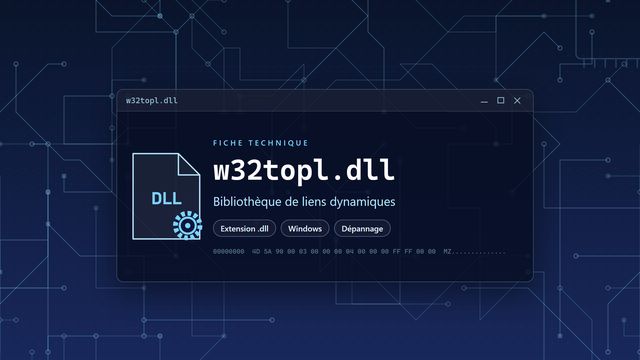 Erreur w32topl.dll : causes et solutions Visuel technique du fichier w32topl.dll, bibliothèque de liens dynamiques de Windows