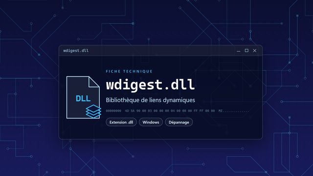 Erreur wdigest.dll : causes et solutions Visuel technique du fichier wdigest.dll, bibliothèque de liens dynamiques de Windows